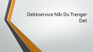 Dekkservice Når Du Trenger Det