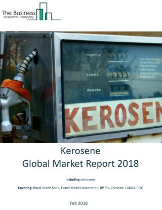 Kerosene Global Market Report 2018