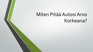 Miten Pitää Autosi Arvo Korkeana?