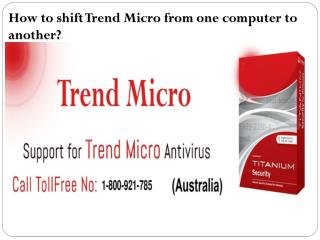 How to shift Trend Micro from one computer to another?