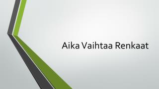 Aika Vaihtaa Renkaat