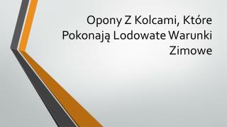 Opony Z Kolcami, Które Pokonają Lodowate Warunki Zimowe