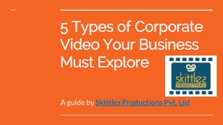 5 Types of Corporate Video Your Business Must Explore