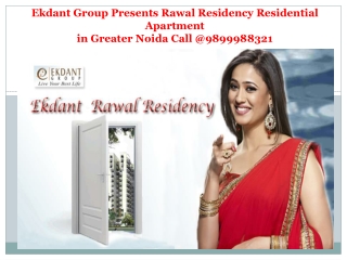Ekdant Rawal Residency Greater Noida@9711199699