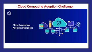 Cloud Computing Adoption Challenges