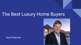 Many times in the luxury market,” explained David Reecher