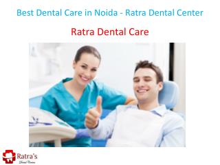 Best Dental Care in Noida - Ratra Dental Center