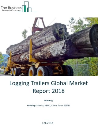 Logging Trailers Global Market Report 2018