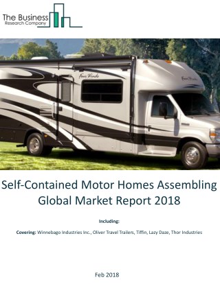 Self-Contained Motor Homes Assembling Global Market Report 2018