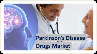 Global Parkinson’s Disease Drugs Market Forecasts to 2024
