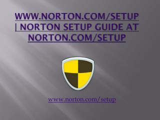 WWW.NORTON.COM/SETUP | NORTON SETUP GUIDE AT NORTON.COM/SETUP