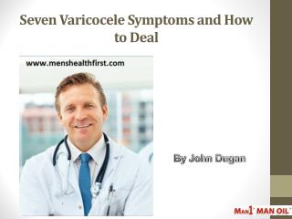 Seven Varicocele Symptoms and How to Deal