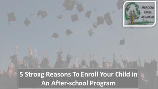 5 Strong Reasons to Enroll Your Child in An After-school Program