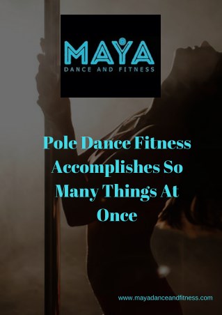 Pole Dance Fitness accomplishes so many things at once