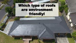 Which type of roofs are environment friendly!