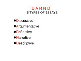 D A R N D 5 TYPES OF ESSAYS