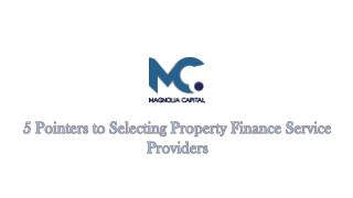5 Pointers to Selecting Property Finance Service Providers