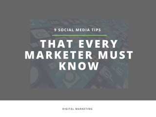 9 Social Media Tips That Every Marketer Must Know
