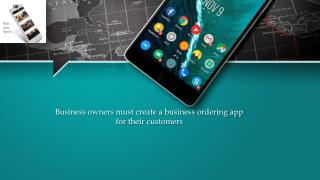 Business owners must create a business ordering app for their customers