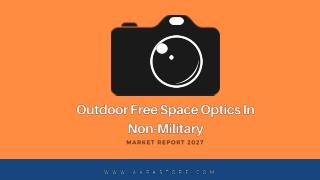 Outdoor Free Space Optics In Non-Military/Aerospace Market Report 2027