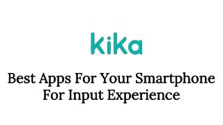 Best Apps For Your Smartphone For Input Experience