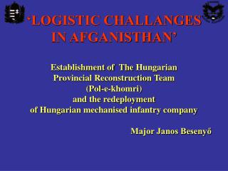 Logistic challanges in Afganisthan