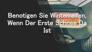 Benötigen Sie Winterreifen, Wenn Der Erste Schnee Da Ist