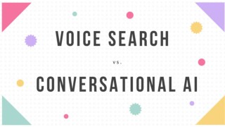 Voice Search Vs. Conversational AI