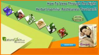 How to Sleep through the Night Herbal Insomnia, Restlessness Treatment?