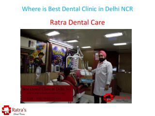 Where is Best Dental Clinic in Delhi NCR