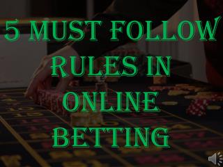 5 Must Follow Rules in Online Betting