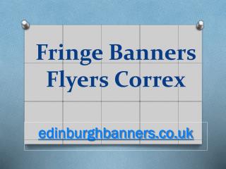 Fringe Banners Flyers Correx - edinburghbanners.co.uk