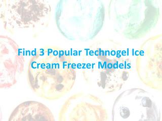 Find 3 Popular Technogel Ice Cream Freezer Models