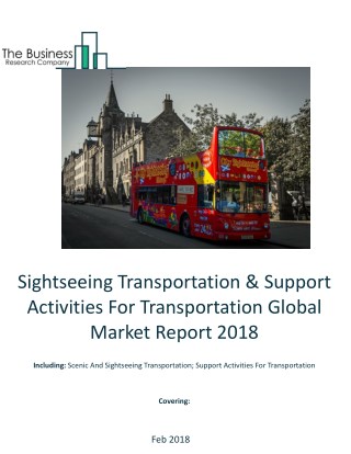 Sightseeing Transportation And Support Activities For Transportation Global Market Report 2018