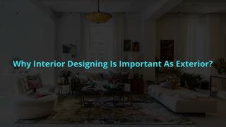 Why Interior Designing Is Important As Exterior