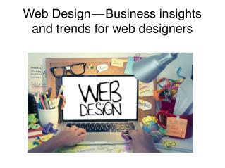 Web Design — Business insights and trends for web designers