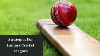 Strategies for Fantasy Cricket Leagues