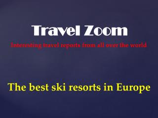 The best ski resorts in Europe