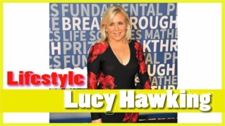 Lucy Hawking Lifestyle 2018 ★ Net Worth ★ Biography ★ House ★ Cars ★ Family