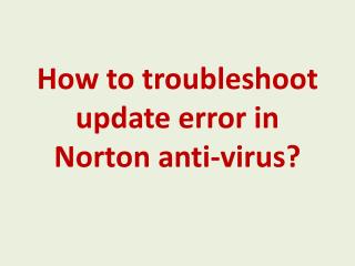 How to troubleshoot update error in Norton anti-virus?