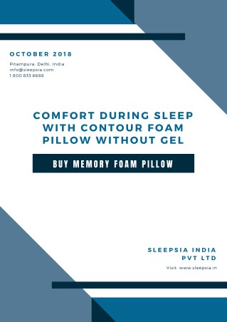 Comfort During Sleep with Contour Foam Pillow without Gel