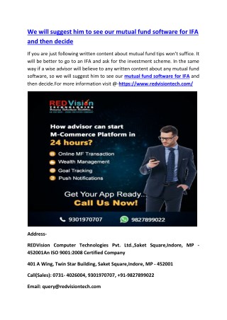 We will suggest him to see our mutual fund software for IFA and then decide