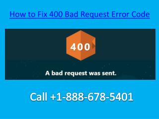 How to 1888-678-5401 Fix Bad Request Error Code 400