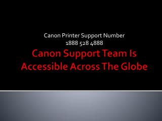 Canon Support Team Is Accessible Across The Globe