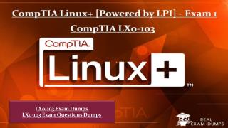 Get Valid CompTIA LX0-103 Exam Braindumps - LX0-103 Questions Dumps PDF