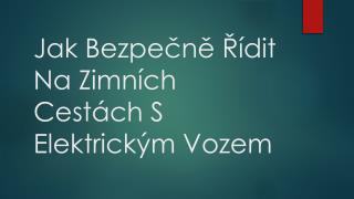 Jak Bezpečně Řídit Na Zimních Cestách S Elektrickým Vozem