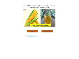 Corn Oil Market Size by Key Players, Market Growth Factors, Regions and Application, Industry Analysis & Forecast By 202
