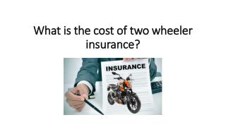 What is the cost of two wheeler insurance.pptx