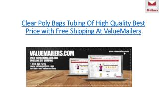 Clear poly bags tubing of high quality best price & free shipping at ValueMailers