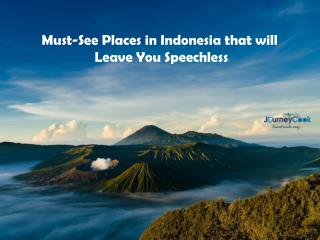Must-See Places in Indonesia that will Leave You Speechless
